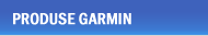 Produse Garmin